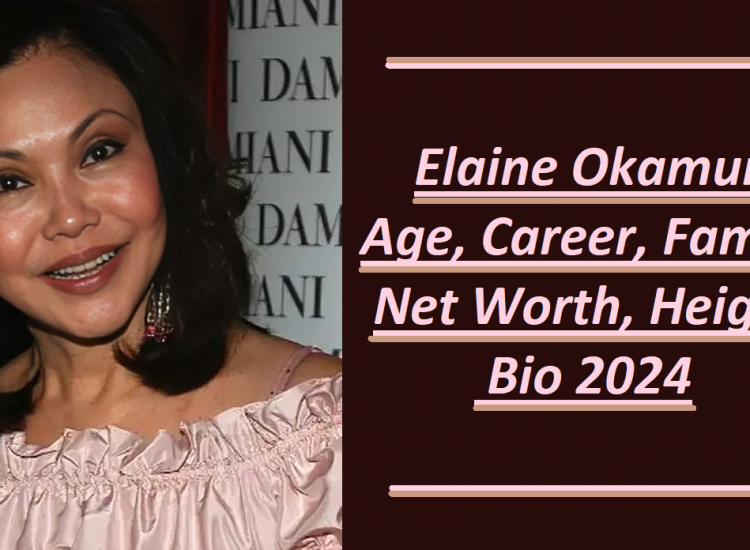 Elaine Okamura: Age, Career, Family, Net Worth, Height, Bio 2024