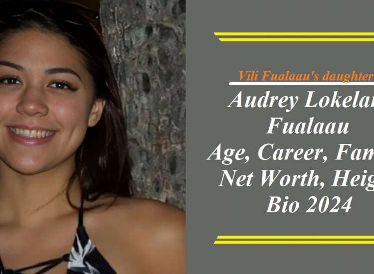 Audrey Lokelani Fualaau: Age, Career, Net Worth, Bio 2024.