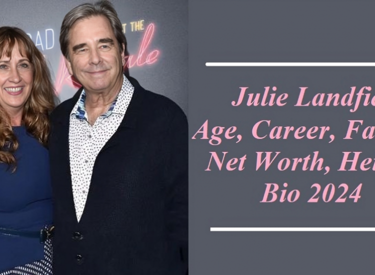 Julie Landfield: Age, Career, Family, Net Worth, Height Bio 2024.