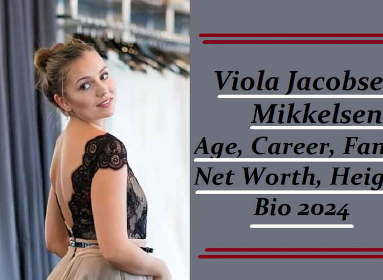 Viola Jacobsen Mikkelsen: Age, Career, Net Worth, Bio 2024